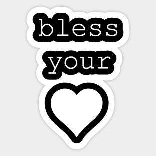 bless your heart Sticker